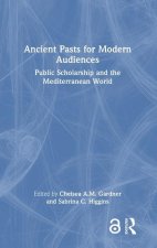 Ancient Pasts for Modern Audiences