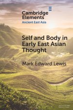 Self and Body in Early East Asian Thought