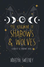 The Kingdom of Shadows and Wolves