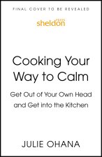 Get Out of Your Own Way and Get Into the Kitchen