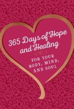 365 Days of Hope and Healing for Your Body, Mind, and Soul