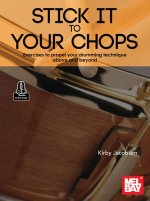 Stick It to Your Chops Exercises to Propel Your Drumming Technique Above and Beyond