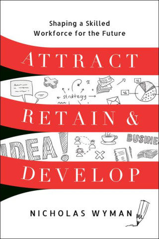 Attract, Retain, and Develop