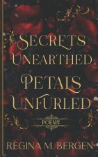 Secrets Unearthed, Petals Unfurled