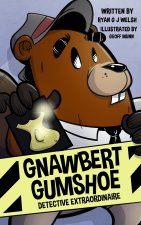 Gnawbert Gumshoe Detective Extraordinaire
