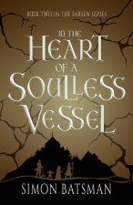In the Heart of a Soulless Vessel