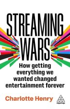 Streaming Wars - How getting everything we ever wanted changed entertainment forever