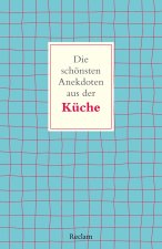 Die schönsten Anekdoten aus der Küche