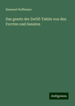 Das gesetz der Zwölf-Tafeln von den Forcten und Sanaten