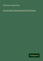 Das Kloster Rolandswerth bei Bonn