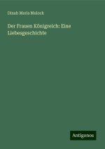 Der Frauen Königreich: Eine Liebesgeschichte
