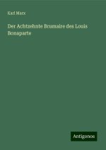 Der Achtzehnte Brumaire des Louis Bonaparte