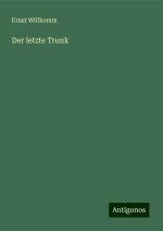 Der letzte Trunk