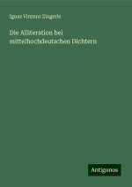 Die Alliteration bei mittelhochdeutschen Dichtern