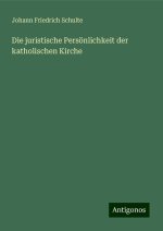 Die juristische Persönlichkeit der katholischen Kirche