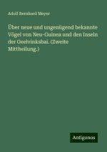 Über neue und ungenügend bekannte Vögel von Neu-Guinea und den Inseln der Geelvinksbai. (Zweite Mittheilung.)