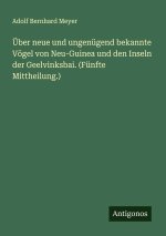 Über neue und ungenügend bekannte Vögel von Neu-Guinea und den Inseln der Geelvinksbai. (Fünfte Mittheilung.)
