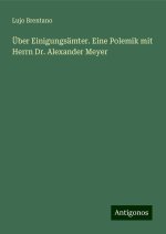 Über Einigungsämter. Eine Polemik mit Herrn Dr. Alexander Meyer