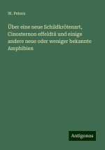 Über eine neue Schildkrötenart, Cinosternon effeldtii und einige andere neue oder weniger bekannte Amphibien