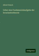 Ueber eine Fundamentalaufgabe der Invariantentheorie