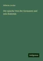 Der epische Vers der Germanen und sein Stabreim