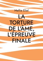 TORTURE DE AME EPREUVE FINALE