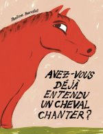 Avez-vous déjà entendu chanter un cheval
