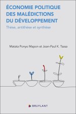 Économie politique des malédictions du développement - Thèse, antithèse et synthèse
