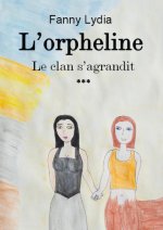 L'Orpheline tome 3 Le clan s'agrandit