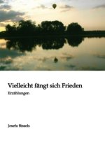 Vielleicht fängt sich Frieden