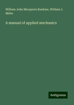 A manual of applied mechanics