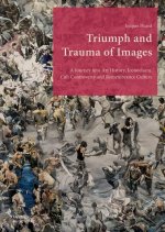 Triumph and Trauma of Images