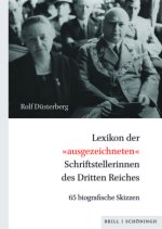 Lexikon der 'ausgezeichneten' Schriftstellerinnen des Dritten Reiches
