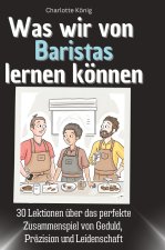 Was wir von Baristas lernen können