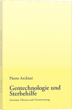 Gentechnologie und Sterbehilfe