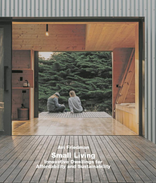 Small Living. Innovative Dwellings for Affordability and Sustainability (Kemény kötésű)