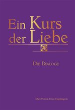 Ein Kurs der Liebe - Die Dialoge