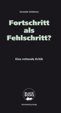 Fortschritt als Fehlschritt