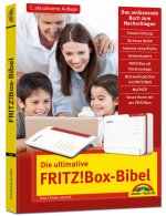 Die ultimative FRITZ! Box Bibel - Das Praxisbuch