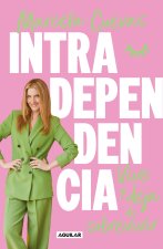 Intradependencia. Vive Y Deja de Sobrevivir / Intradependence: Live and Stop Surviving
