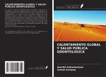 CALENTAMIENTO GLOBAL Y SALUD PÚBLICA ODONTOLÓGICA