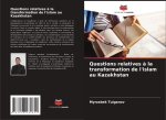 Questions relatives ? la transformation de l'islam au Kazakhstan