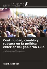 Continuidad, cambio y ruptura en la política exterior del gobierno Lula