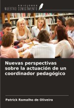 Nuevas perspectivas sobre la actuación de un coordinador pedagógico