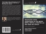 Asociación entre mutaciones en los genes KRT5, KRT14 y COL7A1 en dos tipos de cáncer