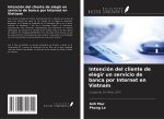 Intención del cliente de elegir un servicio de banca por Internet en Vietnam