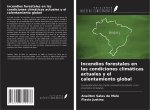 Incendios forestales en las condiciones climáticas actuales y el calentamiento global