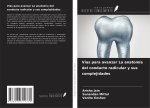 Vías para avanzar La anatomía del conducto radicular y sus complejidades