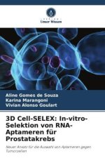 3D Cell-SELEX: In-vitro-Selektion von RNA-Aptameren für Prostatakrebs