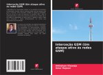 Interceç?o GSM (Um ataque ativo ?s redes GSM)